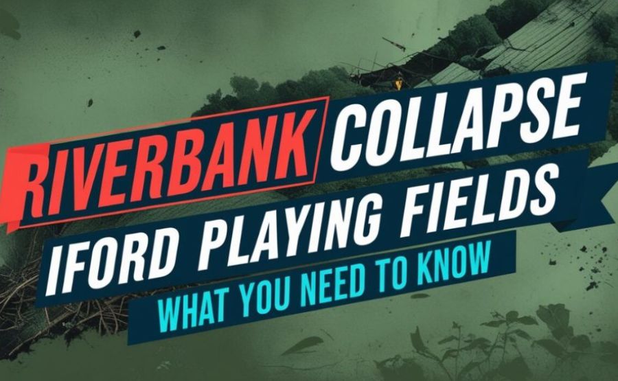 Riverbank Collapse Iford Playing Fields: What Happened, Why It Matters, and What Comes Next