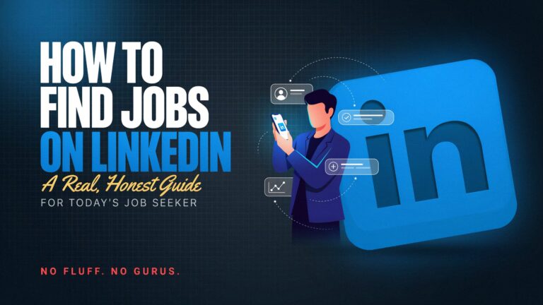 How to Find Jobs on LinkedIn: A Real, Honest Guide for Today's Job Seeker