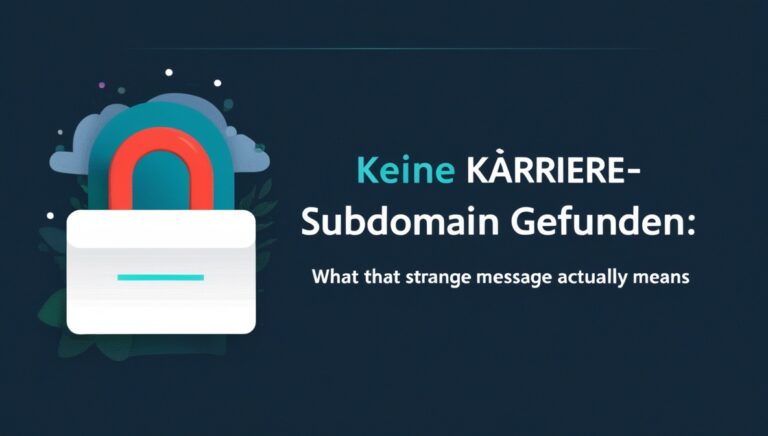 Keine Karriere-Subdomain Gefunden: What That Strange Message Actually Means